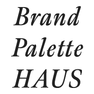 Brand Palette Haus